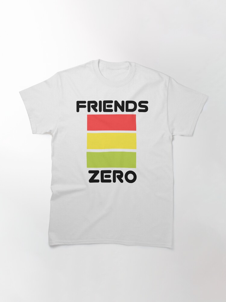 zero friends shirt