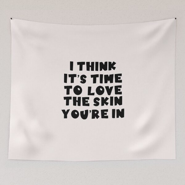Item preview, I think it’s time to love the skin you’re in 2 designed and sold by janella-lopez.