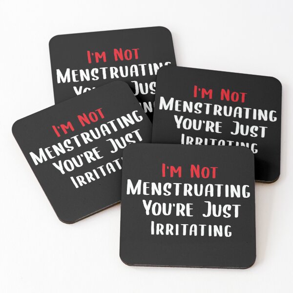 Item preview, Im Not Menstruating Youre Just Irritating T-shirt designed and sold by Mostik Vipo.