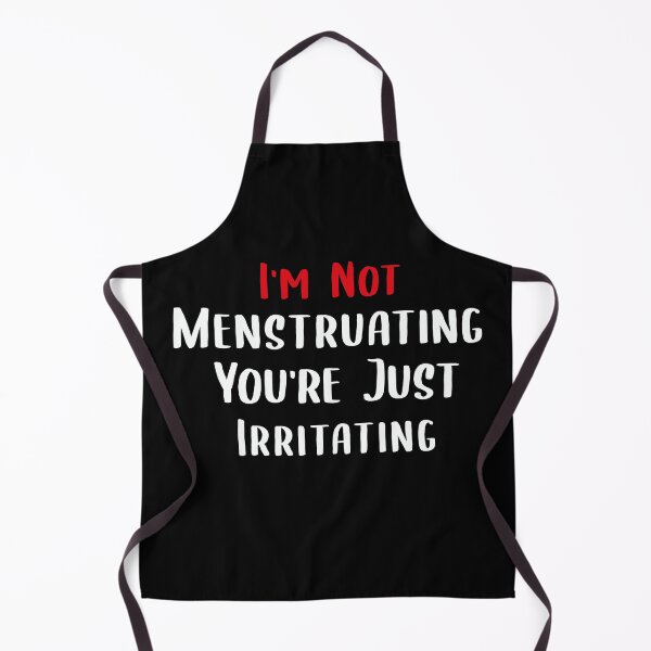 Item preview, Im Not Menstruating Youre Just Irritating T-shirt designed and sold by Mostik Vipo.