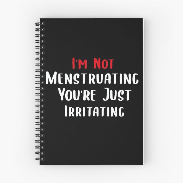 Item preview, Im Not Menstruating Youre Just Irritating T-shirt designed and sold by Mostik Vipo.