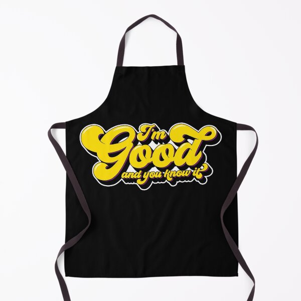 Item preview, I'm Good and you know it designed and sold by come.