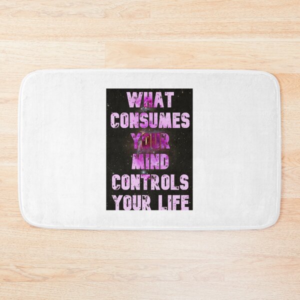 Item preview, what consumes your mind controls your life designed and sold by lovesuperkarma.