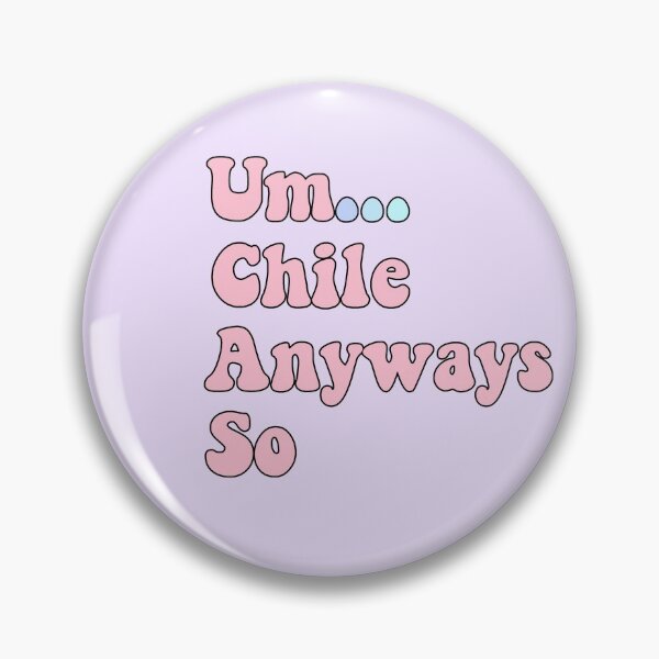 Item preview, Um Chile Anyways So designed and sold by wrenviolet33.