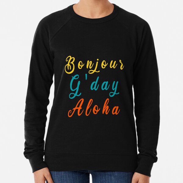 Bonjour G'Day Aloha Lightweight Sweatshirt