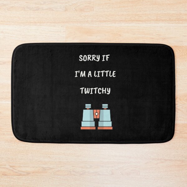 Item preview, Sorry If I'm A Little Twitchy designed and sold by Zibidee.
