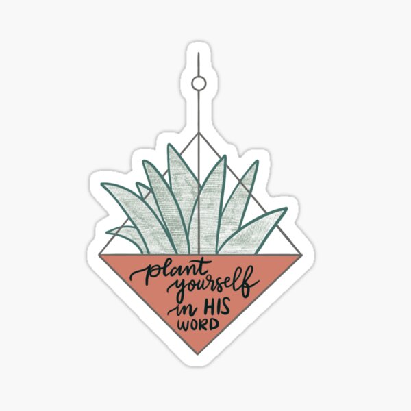 Plant Yourself in His Word Sticker