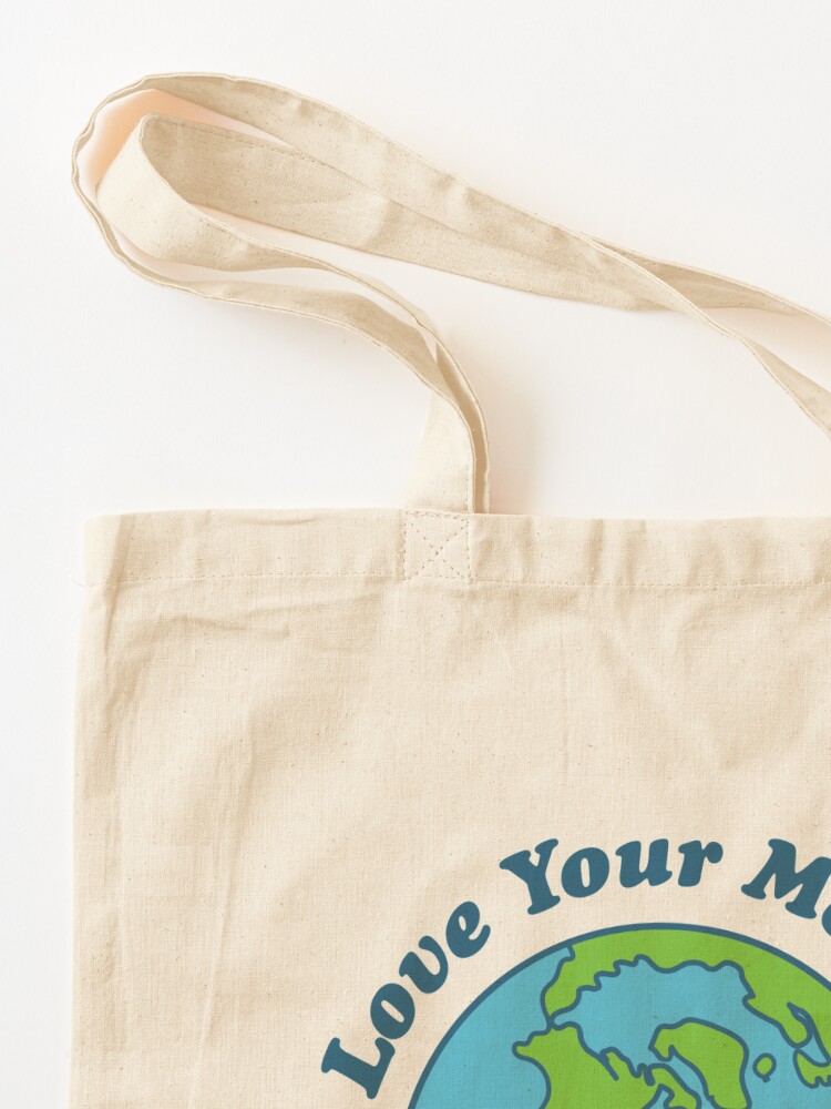 Alternate view of love your mother Tote Bag