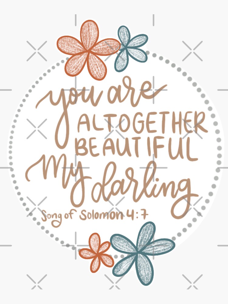 You Are Altogether Beautiful My Darling - Song of Solomon 4:7