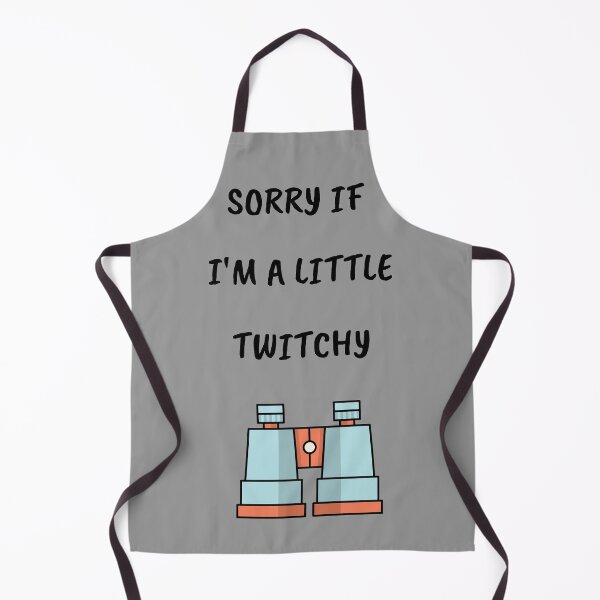 Item preview, Sorry If I'm A Little Twitchy designed and sold by Zibidee.