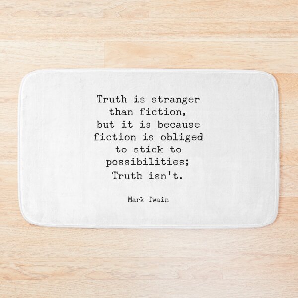 Item preview, Truth is stranger than fiction, but it is because fiction is obliged to stick to possibilities; Truth isn't. - Mark Twain designed and sold by Inspirationmotivation.
