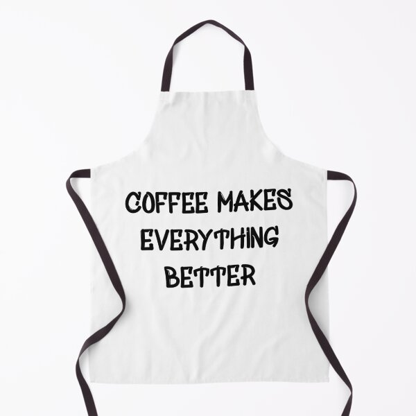 Item preview, Coffee Makes Everything Better designed and sold by DAM Creative ⭐⭐⭐⭐⭐.