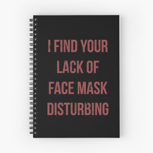 Item preview, I find your lack of face mask disturbing... designed and sold by FandomTrading.