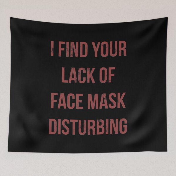Item preview, I find your lack of face mask disturbing... designed and sold by FandomTrading.