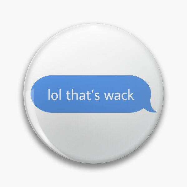 Item preview, Lol that’s wack designed and sold by Jayleneflores.
