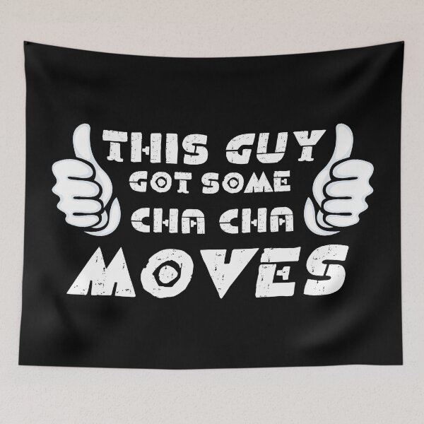 Item preview, This Guy Got Cha Cha Moves designed and sold by latindanceworld.