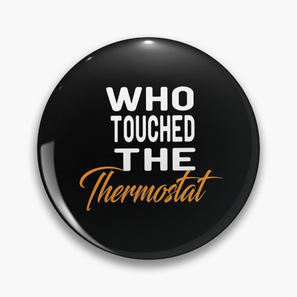 Item preview, who touched the thermostat   designed and sold by alikassi.