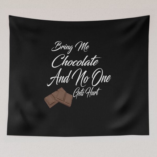 Item preview, Bring Me Chocolate And No One Gets Hurt ,  i love chocolate,Chocoholic  designed and sold by alikassi.