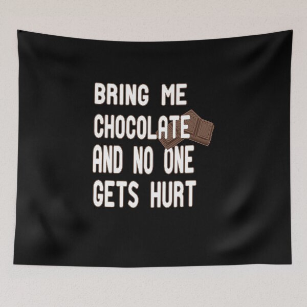 Item preview, Bring Me Chocolate And No One Gets Hurt ,  i love chocolate,Chocoholic  designed and sold by alikassi.