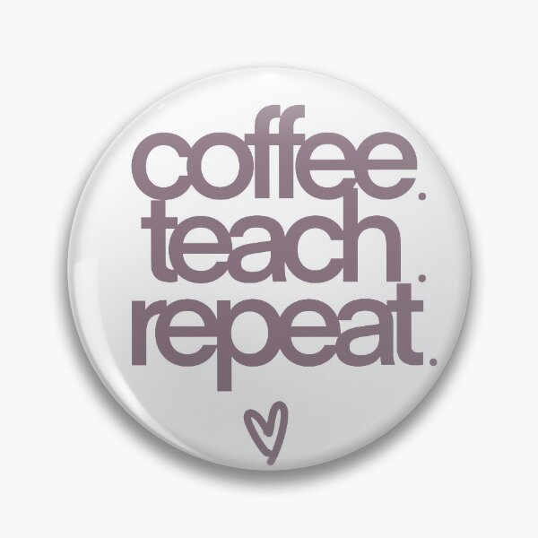 Item preview, Coffee, Teach, Repeat designed and sold by Kourtney Noble.