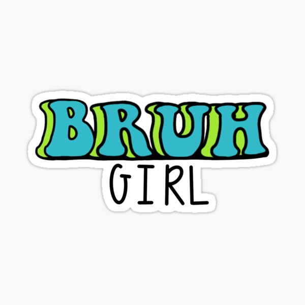 Bruh Girl Gifts Merchandise Redbubble - avatars bruh girl roblox outfits