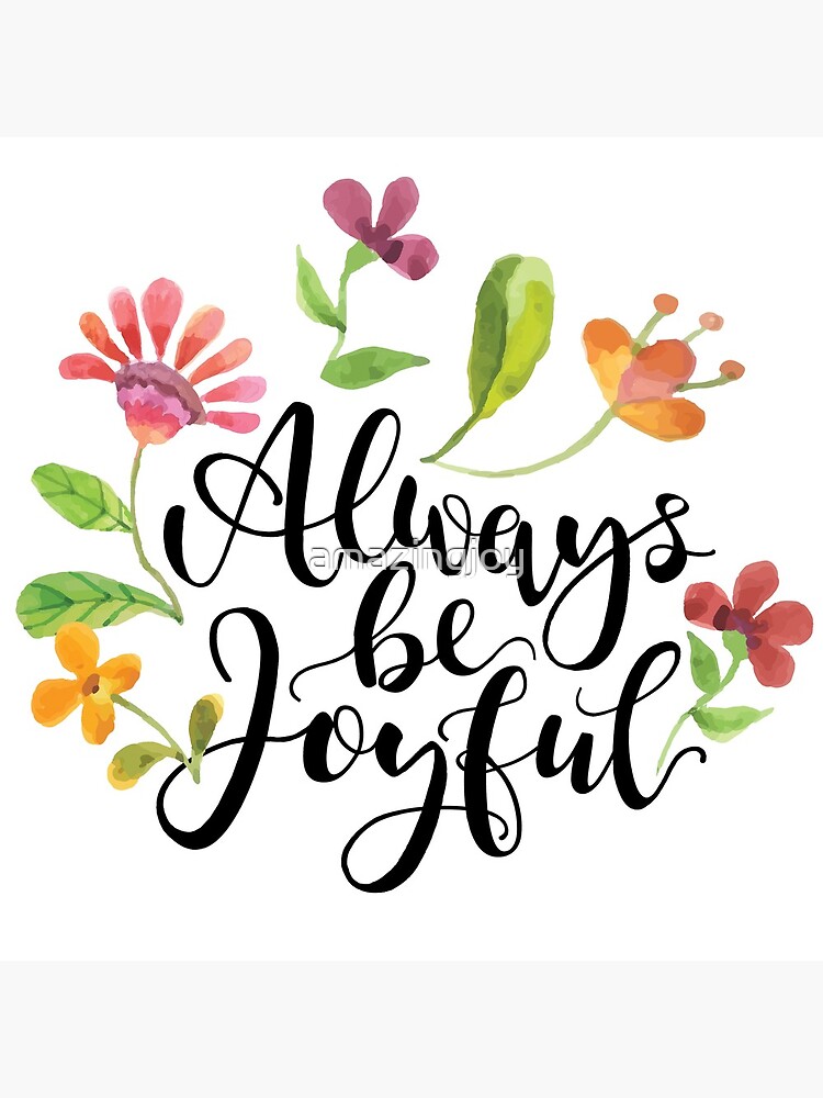 Be Joyful Always {Poster} Be Joyful Always {Poster}