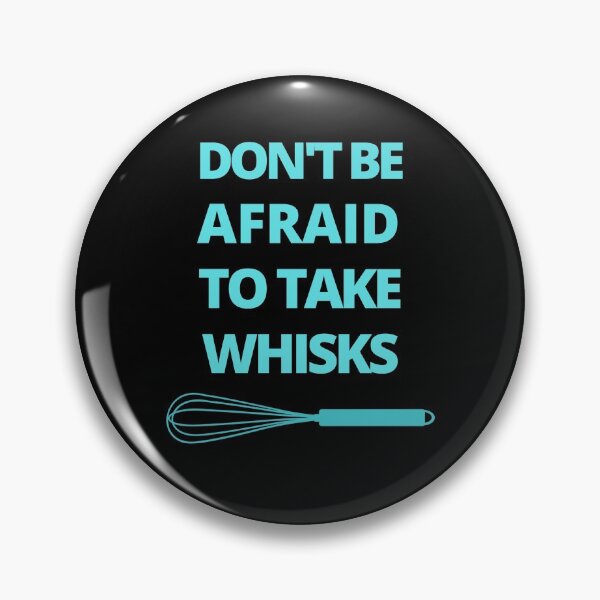 Item preview, Don't be afraid to take whisks designed and sold by Rhu Creations.