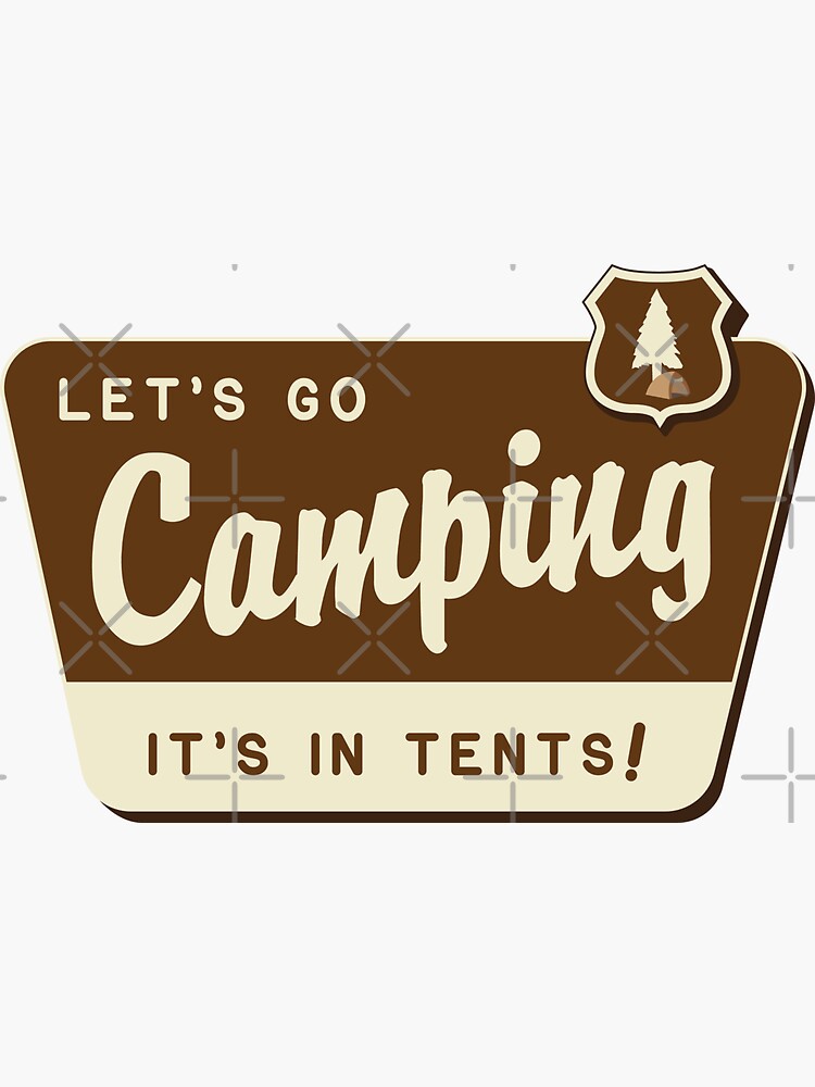 Let's Go Camping - It's In Tents! by brainthought