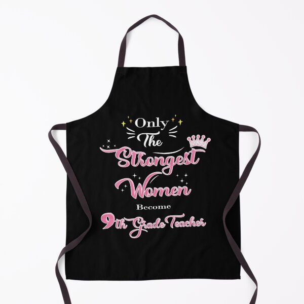 Item preview, Only The Strongest Women Become 9th Grade Teacher designed and sold by Thedoode.