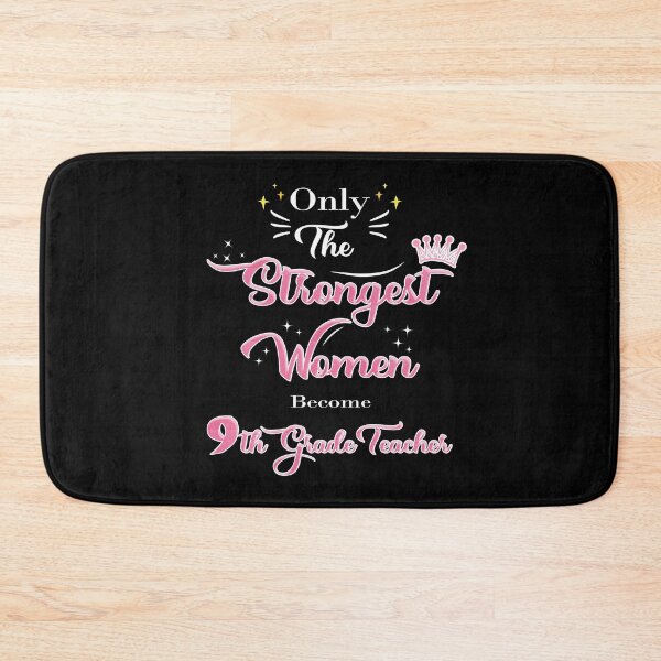Item preview, Only The Strongest Women Become 9th Grade Teacher designed and sold by Thedoode.