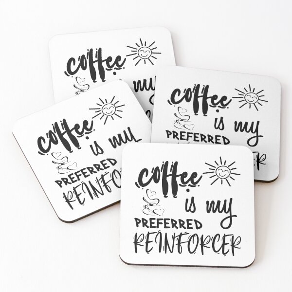 Item preview, Coffee is My Preferred Reinforcer designed and sold by manishfzr1995.