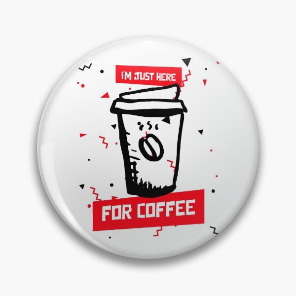 Item preview, iM JUST HERE FOR COFFEE designed and sold by XpressoYourself.