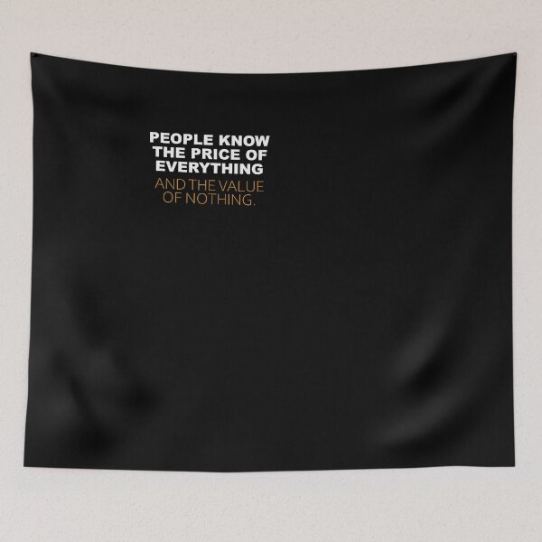 Item preview, People know the price of everything and the value of nothing (Dark) designed and sold by enazwahsdarb.