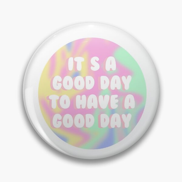 Item preview, It's a good day to have a good day designed and sold by HappilyAmanda.