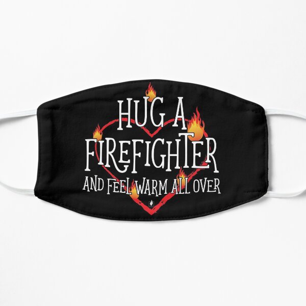 Hug a Firefighter Flat Mask