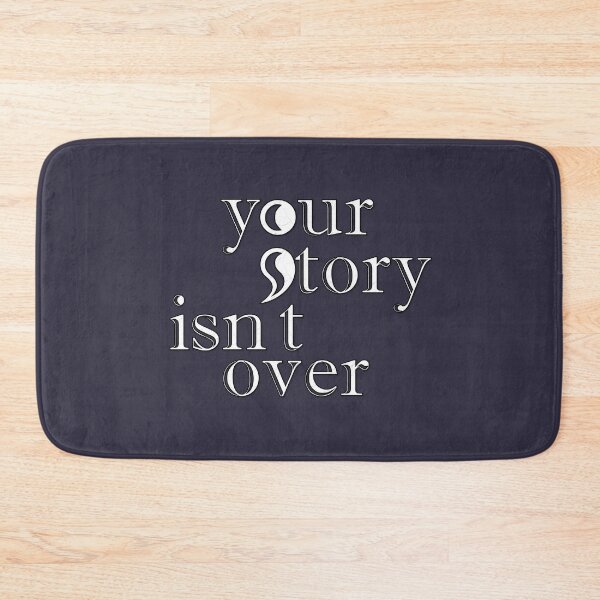 Item preview, Your Story Isn't Over designed and sold by CoyoteRain.