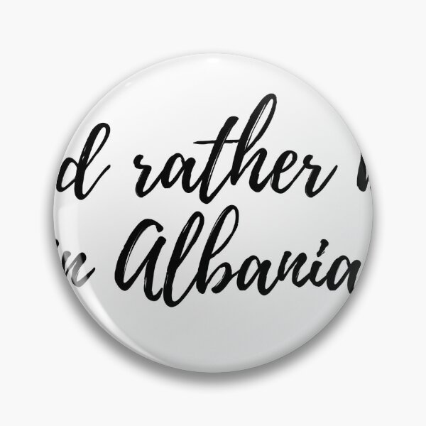 Item preview, Id rather be in Albania designed and sold by arisovsic19.