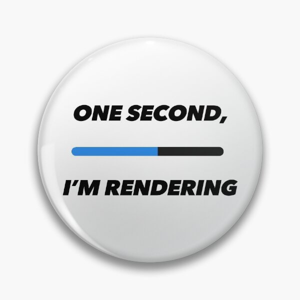 Item preview, One Second, I'm Rendering designed and sold by The Editor's Soft-Wear.