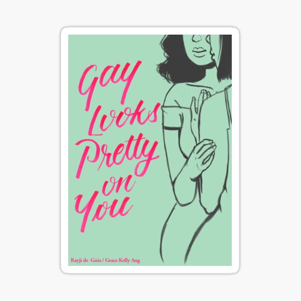 Gay Looks Pretty on You Sticker