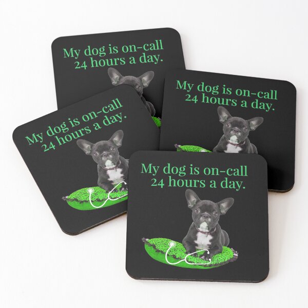 Item preview, my dog is on-call 24 hrs a day. doctor dog designed and sold by doctors-apparel.