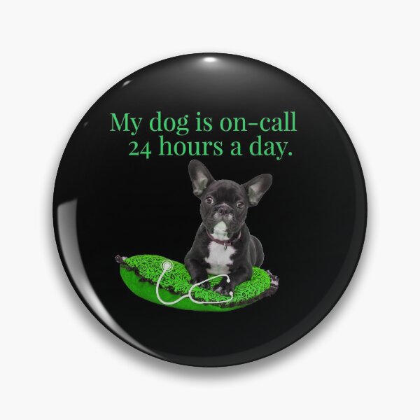 Item preview, my dog is on-call 24 hrs a day. doctor dog designed and sold by doctors-apparel.