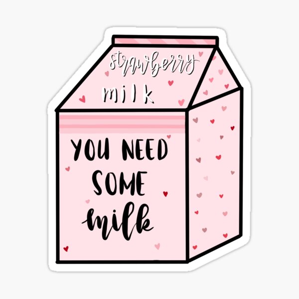 You Need Some Milk Stickers | Redbubble