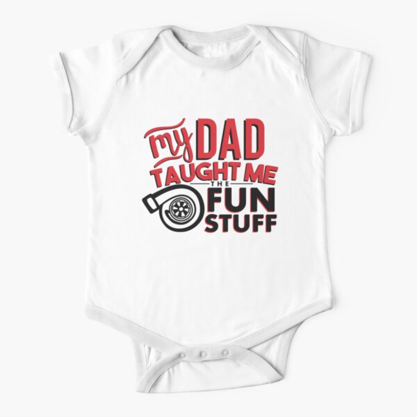 Turbo Baby Shirt, Car Baby Bodysuit, My Dad Taught Me Fun Stuff