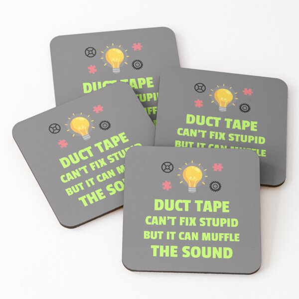 Item preview, Duct Tape Can't Fix Stupid But It Can Muffle The Sound designed and sold by BlueCloverTrend.