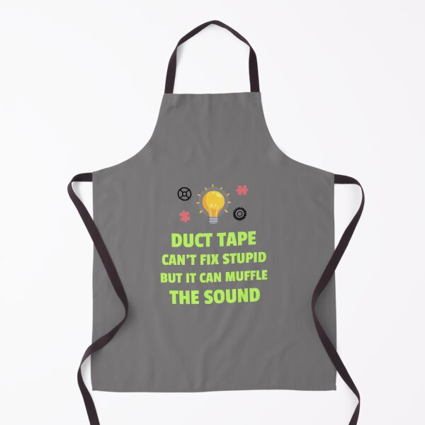 Item preview, Duct Tape Can't Fix Stupid But It Can Muffle The Sound designed and sold by BlueCloverTrend.