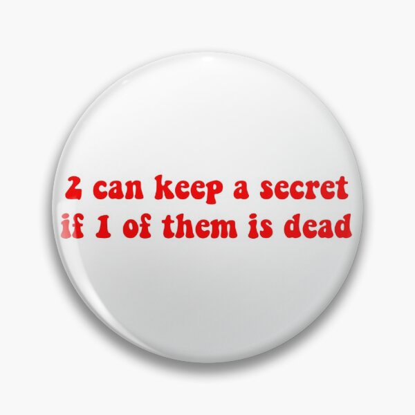 Item preview, 2 can keep a secret if 1 of them is dead designed and sold by ashshaiv.