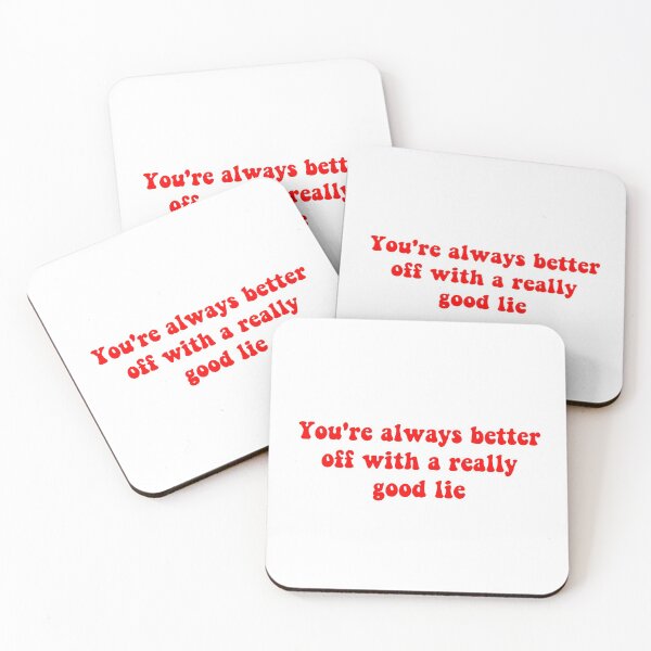 Item preview, You're always better off with a really good lie designed and sold by ashshaiv.