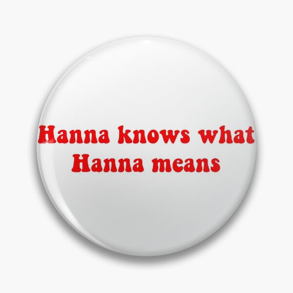 Item preview, Hanna knows what Hanna means designed and sold by ashshaiv.