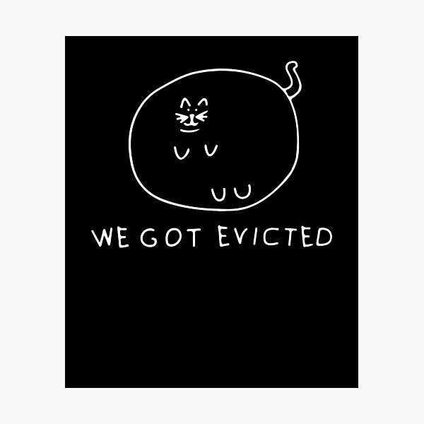 Item preview, we got evicted designed and sold by MonaMortiz.