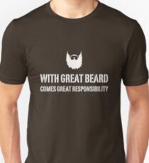 With great beard comes great responsibility Unisex T-Shirt
